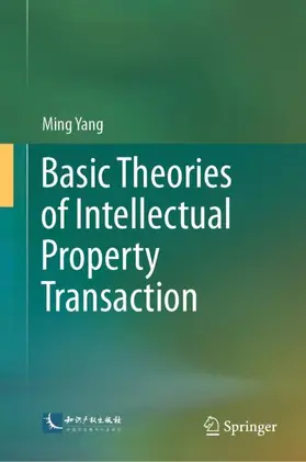 Yang | Basic Theories of Intellectual Property Transaction | Buch | 978-981-967038-3 | sack.de