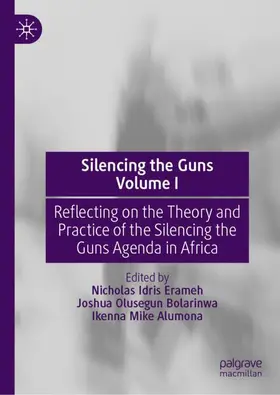 Erameh / Bolarinwa / Alumona |  Silencing the Guns Volume I | Buch |  Sack Fachmedien