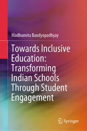Bandyopadhyay | Towards Inclusive Education: Transforming Indian Schools Through Student Engagement | E-Book | www.sack.de