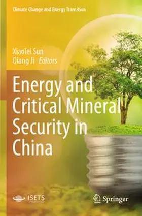 Sun / Ji |  Energy and Critical Mineral Security in China | Buch |  Sack Fachmedien