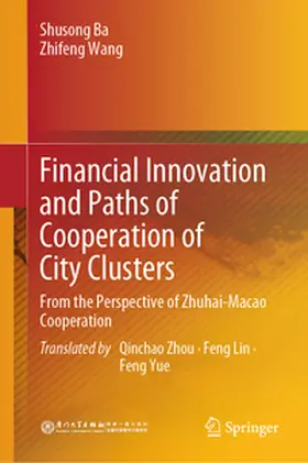 Ba / Wang |  Financial Innovation and Paths of Cooperation of City Clusters | Buch |  Sack Fachmedien