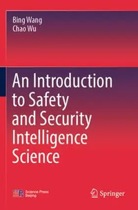Wang / Wu |  An Introduction to Safety and Security Intelligence Science | Buch |  Sack Fachmedien