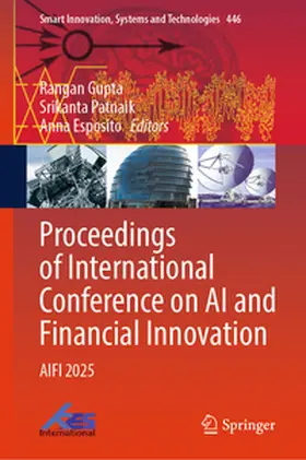 Gupta / Patnaik / Esposito | Proceedings of International Conference on AI and Financial Innovation | E-Book | www.sack.de