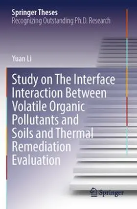 Li | Study on The Interface Interaction Between Volatile Organic Pollutants and Soils and Thermal Remediation Evaluation | Buch | 978-981-967326-1 | www.sack.de