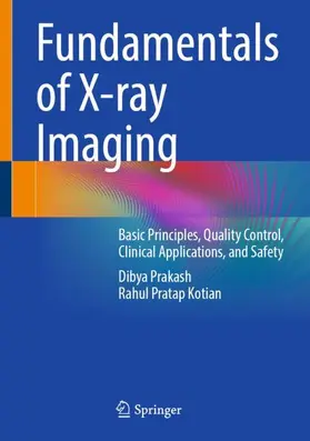 Prakash / Kotian |  Fundamentals of X-ray Imaging | Buch |  Sack Fachmedien