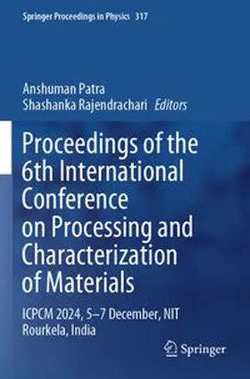 Patra / Rajendrachari |  Proceedings of the 6th International Conference on Processing and Characterization of Materials | Buch |  Sack Fachmedien