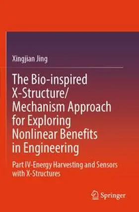 Jing | The Bio-inspired X-Structure/Mechanism Approach for Exploring Nonlinear Benefits in Engineering | Buch | 978-981-967350-6 | www.sack.de