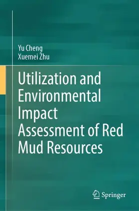 Cheng / Zhu |  Utilization and Environmental Impact Assessment of Red Mud Resources | Buch |  Sack Fachmedien