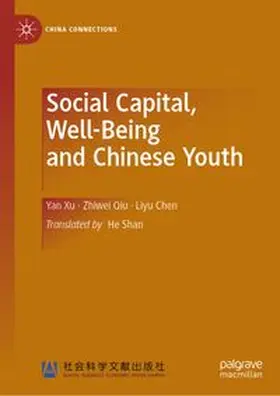 Xu / Qiu / Chen |  Social Capital, Well-Being and Chinese Youth | eBook | Sack Fachmedien