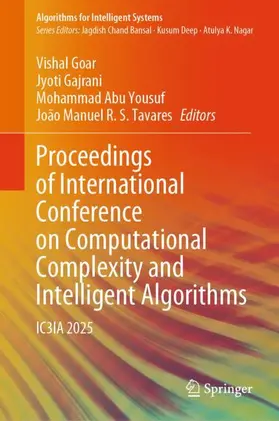 Goar / Gajrani / Yousuf |  Proceedings of International Conference on Computational Complexity and Intelligent Algorithms | Buch |  Sack Fachmedien