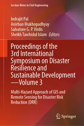 Pal / Mukhopadhyay / Virdis |  Proceedings of the 3rd International Symposium on Disaster Resilience and Sustainable Development—Volume 3 | eBook | Sack Fachmedien