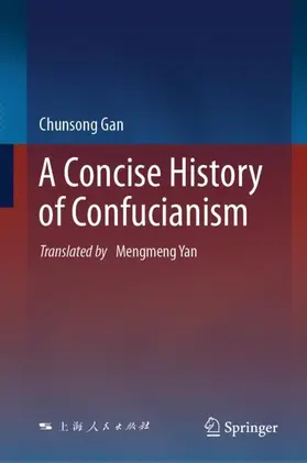 Gan |  A Concise History of Confucianism | Buch |  Sack Fachmedien