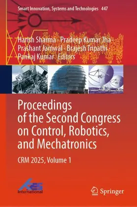 Sharma / Jha / Jamwal |  Proceedings of the Second Congress on Control, Robotics, and Mechatronics | Buch |  Sack Fachmedien