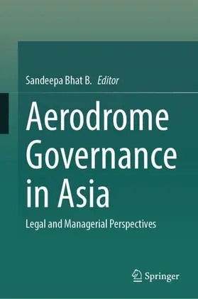 Bhat B. |  Aerodrome Governance in Asia | Buch |  Sack Fachmedien