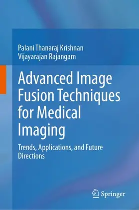 Rajangam / Krishnan |  Advanced Image Fusion Techniques for Medical Imaging | Buch |  Sack Fachmedien