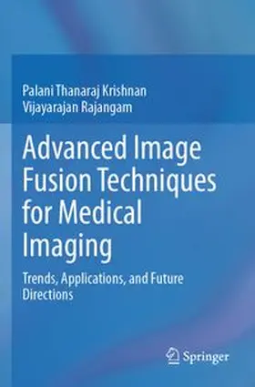 Krishnan / Rajangam |  Advanced Image Fusion Techniques for Medical Imaging | Buch |  Sack Fachmedien