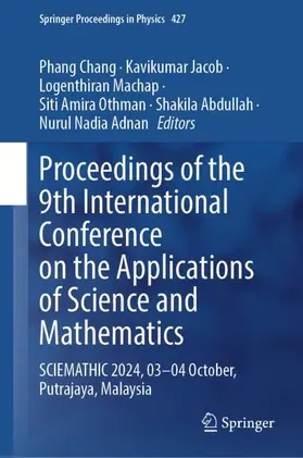 Chang / Jacob / Adnan |  Proceedings of the 9th International Conference on the Applications of Science and Mathematics | Buch |  Sack Fachmedien