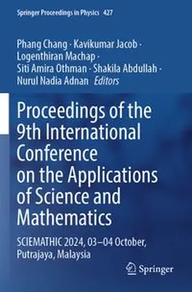 Chang / Jacob / Machap |  Proceedings of the 9th International Conference on the Applications of Science and Mathematics | Buch |  Sack Fachmedien
