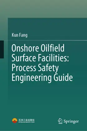 Fang | Onshore Oilfield Surface Facilities: Process Safety Engineering Guide | E-Book | www.sack.de