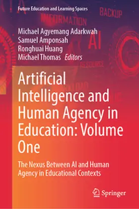 Adarkwah / Amponsah / Huang |  Artificial Intelligence and Human Agency in Education: Volume One | eBook | Sack Fachmedien