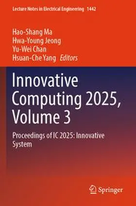 Ma / Jeong / Chan |  Innovative Computing 2025, Volume 3 | Buch |  Sack Fachmedien