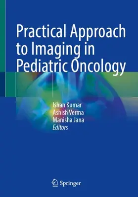Kumar / Verma / Jana | Practical Approach to Imaging in Pediatric Oncology | Buch | 978-981-968157-0 | www.sack.de