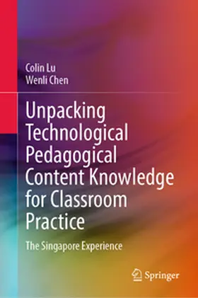 Lu / Chen | Unpacking Technological Pedagogical Content Knowledge for Classroom Practice | E-Book | www.sack.de