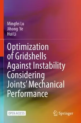 Lu / Ye / Li |  Optimization of Gridshells Against Instability Considering Joints' Mechanical Performance | Buch |  Sack Fachmedien
