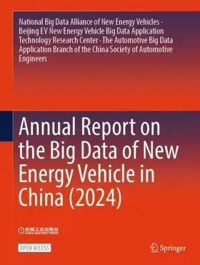 National Big Data Alliance of New Energy Vehicles / Beijing EV New Energy Vehicle Big Data Application Technology Research Center / The Automotive Big Data Application Branch of the China Society of Automotive Engineers |  Annual Report on the Big Data of New Energy Vehicle in China (2024) | Buch |  Sack Fachmedien