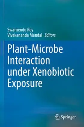 Roy / Mandal | Plant-Microbe Interaction under Xenobiotic Exposure | Buch | 978-981-968262-1 | www.sack.de