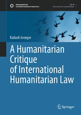 Jeenger |  A Humanitarian Critique of International Humanitarian Law | eBook | Sack Fachmedien