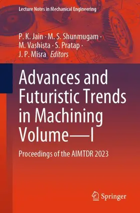 Jain / Shunmugam / Vashista |  Advances and Futuristic Trends in Machining Volume—I | Buch |  Sack Fachmedien