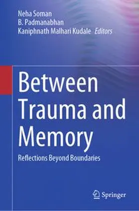 Soman / Padmanabhan / Kudale |  Between Trauma and Memory | eBook | Sack Fachmedien