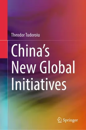 Tudoroiu |  China's New Global Initiatives | Buch |  Sack Fachmedien