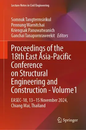 Tangtermsirikul / Warnitchai / Panuwatwanich |  Proceedings of the 18th East Asia-Pacific Conference on Structural Engineering and Construction- Volume1 | Buch |  Sack Fachmedien