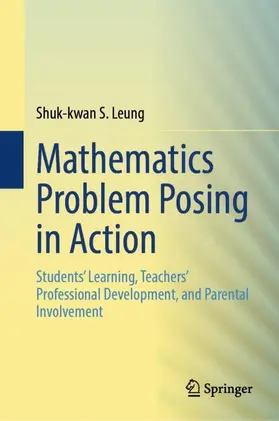 Leung |  Mathematics Problem Posing in Action | Buch |  Sack Fachmedien