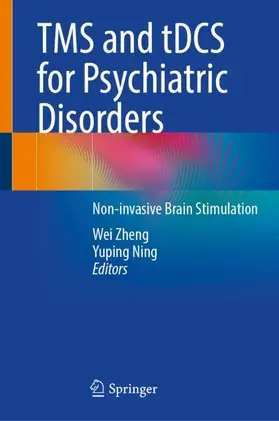 Zheng / Ning |  TMS and tDCS for Psychiatric Disorders | Buch |  Sack Fachmedien