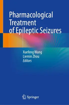 Zhou / Wang | Pharmacological Treatment of Epileptic Seizures | Buch | 978-981-968519-6 | www.sack.de
