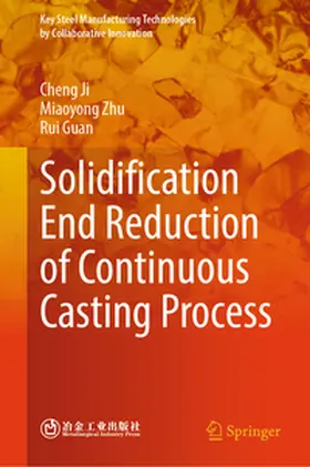 Ji / Zhu / Guan | Solidification End Reduction of Continuous Casting Process | E-Book | www.sack.de