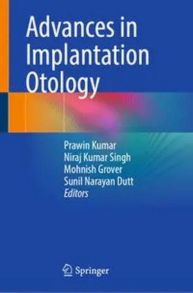 Kumar / Singh / Grover |  Advances in Implantation Otology | eBook | Sack Fachmedien