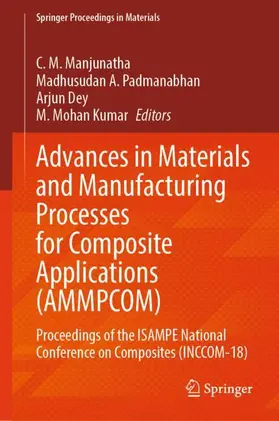 Manjunatha / Padmanabhan / Dey |  Advances in Materials and Manufacturing Processes for Composite Applications (AMMPCOM) | Buch |  Sack Fachmedien