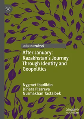 Ibadildin / Pisareva / Tastaibek |  After January: Kazakhstan's Journey Through Identity and Geopolitics | eBook | Sack Fachmedien
