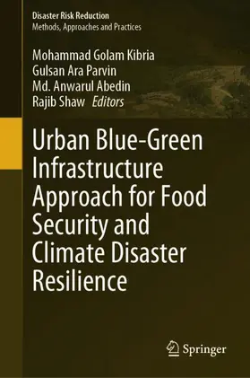 Kibria / Parvin / Abedin |  Urban Blue-Green Infrastructure Approach for Food Security and Climate Disaster Resilience | Buch |  Sack Fachmedien
