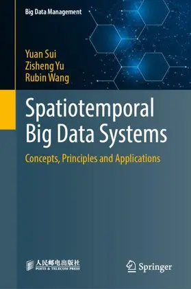 Sui / Yu / Wang |  Spatiotemporal Big Data Systems | Buch |  Sack Fachmedien