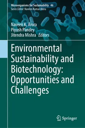 Arora / Pandey / Mishra |  Environmental Sustainability and Biotechnology: Opportunities and Challenges | eBook | Sack Fachmedien