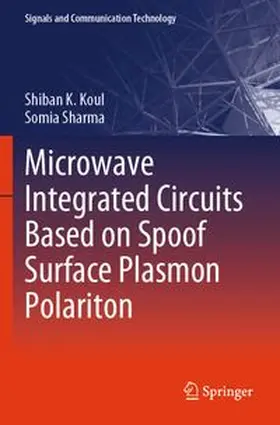 Koul / Sharma | Microwave Integrated Circuits Based on Spoof Surface Plasmon Polariton | Buch | 978-981-969043-5 | www.sack.de