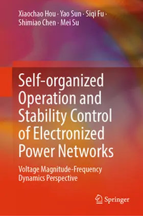 Hou / Sun / Fu |  Self-organized Operation and Stability Control of Electronized Power Networks | eBook | Sack Fachmedien