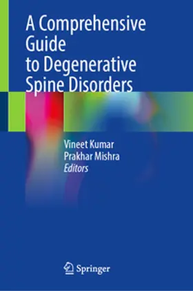 Kumar / Mishra | A Comprehensive Guide to Degenerative Spine Disorders | E-Book | www.sack.de