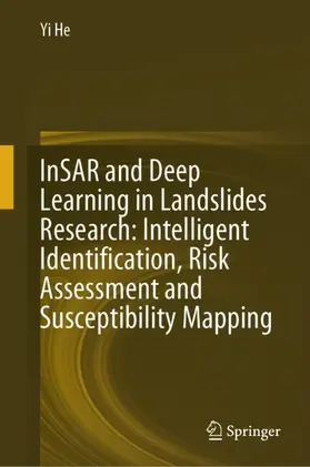 He |  InSAR and Deep Learning in Landslides Research: Intelligent Identification, Risk Assessment and Susceptibility Mapping | Buch |  Sack Fachmedien