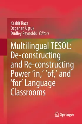 Raza / Ustuk / Reynolds |  Multilingual TESOL: De-constructing and Re-constructing Power 'in,' 'of,' and 'for' Language Classrooms | Buch |  Sack Fachmedien